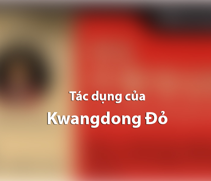 tac dung cua kwangdong do